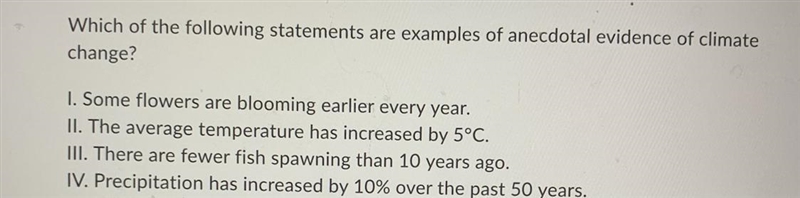 Which of the following statements are examples of anecdotal evidence of climate change-example-1