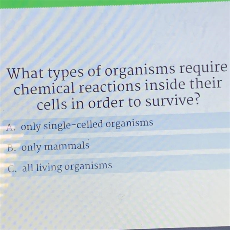 What types of organisms require chemical reactions inside their cells in order to-example-1