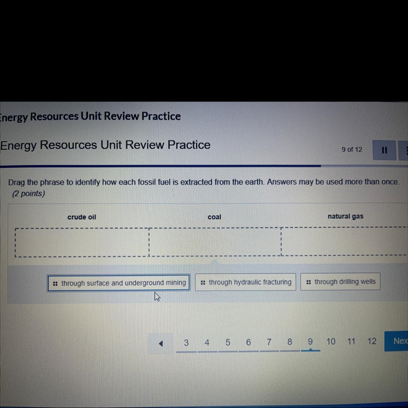 HELP!! Drag the phrase to identify how each fossil fuel is extracted from the earth-example-1