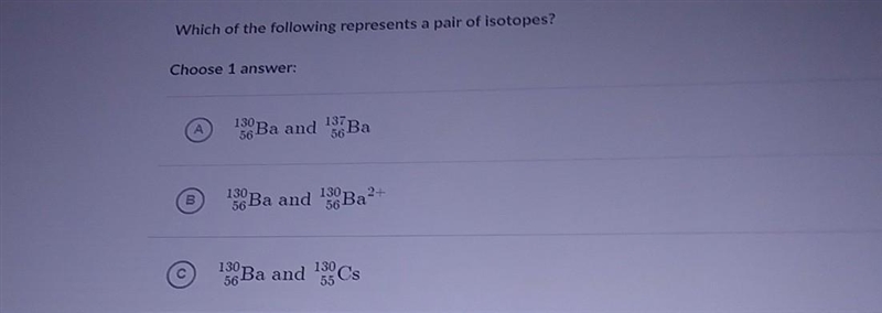 Which of the following represents a pair of isotopes? ​-example-1