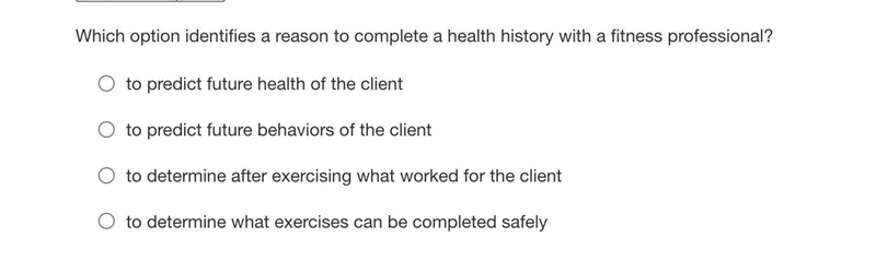 Which option identifies a reason to complete a health history with a fitness professional-example-1