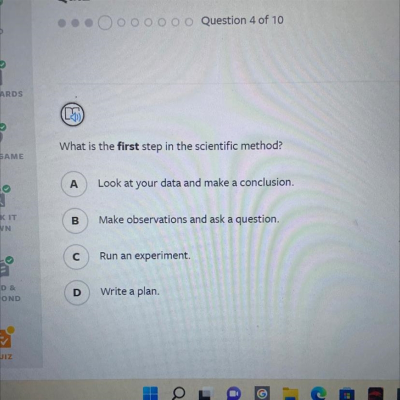 What is the first step in the scientific method? A Look at your data and make a conclusion-example-1