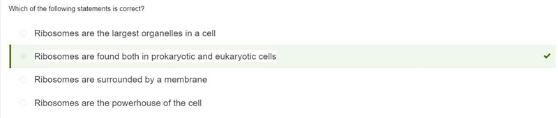 Which of the following statements is correct? Ribosomes are the largest organelles-example-1