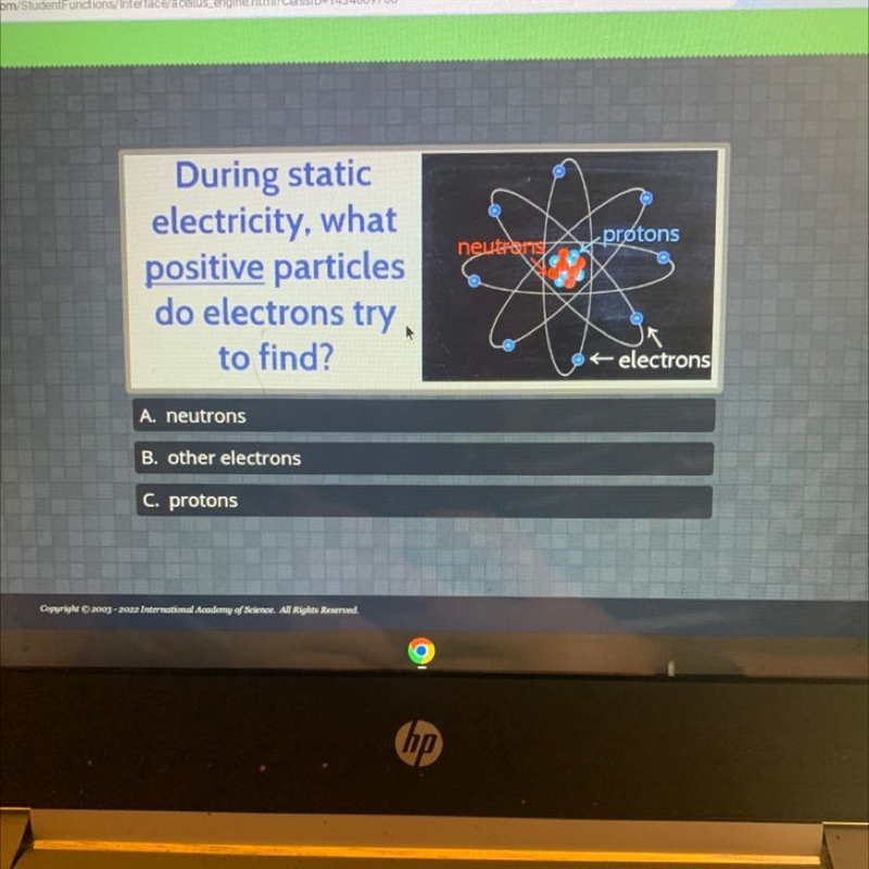 During static electricity, what positive particles do electrons try to find? A. neutrons-example-1