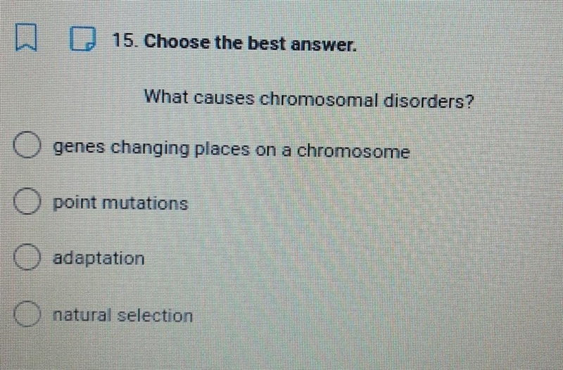 15. Choose the best answer. What causes chromosomal disorders? ​-example-1