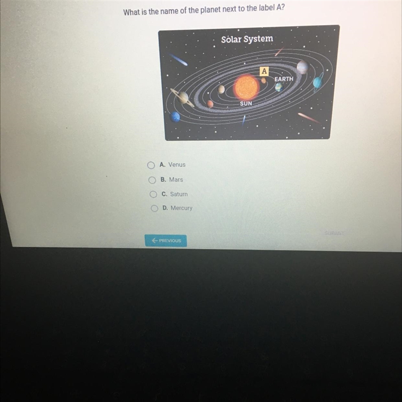 Question 4 of 10 What is the name of the planet next to the label A? Solar System-example-1