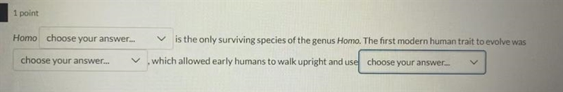 Homo _____ is the only surviving species of the genus Homo (choose your answer… sapiens-example-1