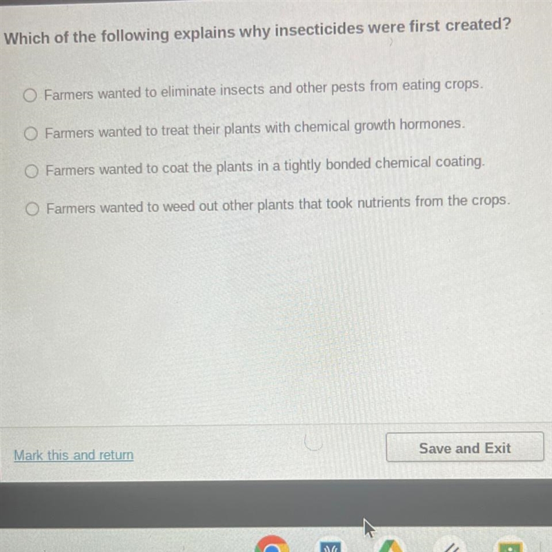 Which of the following explains why insecticides were first created? O Farmers wanted-example-1