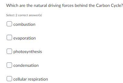 PLLZ HURRY! 65 POINTS! Which are the natural driving forces behind the carbon cycle-example-1