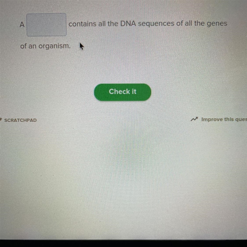 A contains all the DNA sequences of all the genes of an organism.-example-1