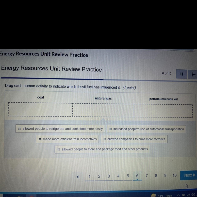 PLEASE HELP AND GET POINTS!! Drag each human activity to indicate which fossil fuel-example-1