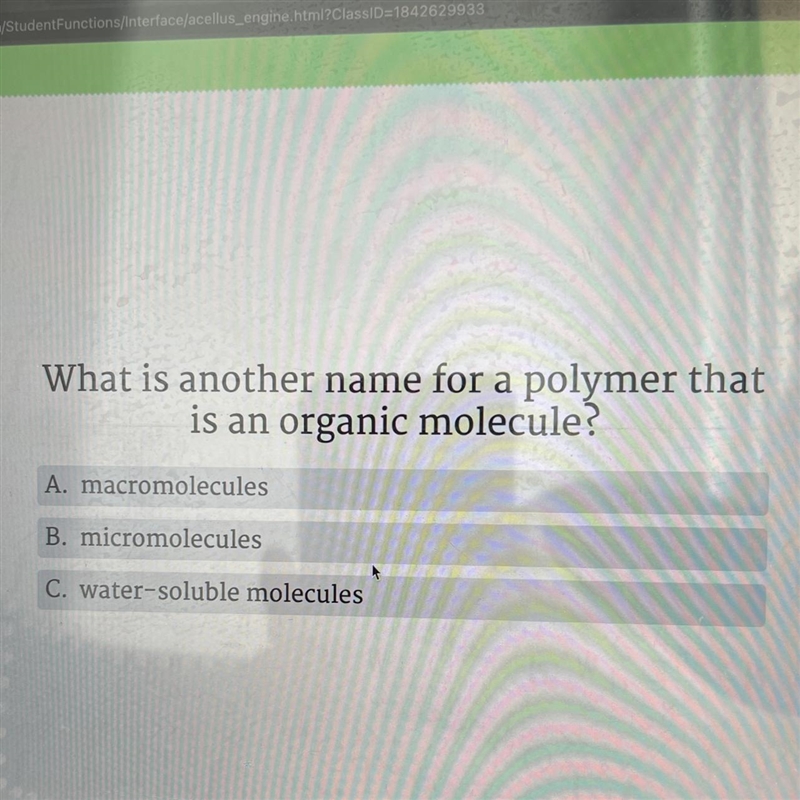 A What is another name for a polymer that is an organic molecule?-example-1