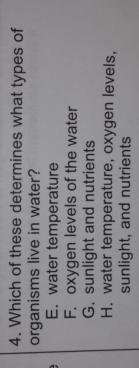 4. Which of these determines what types of organisms live in water? E. water temperature-example-1