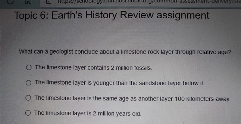 What can a geologist conclude about a limestone rock layer through relitive age​-example-1