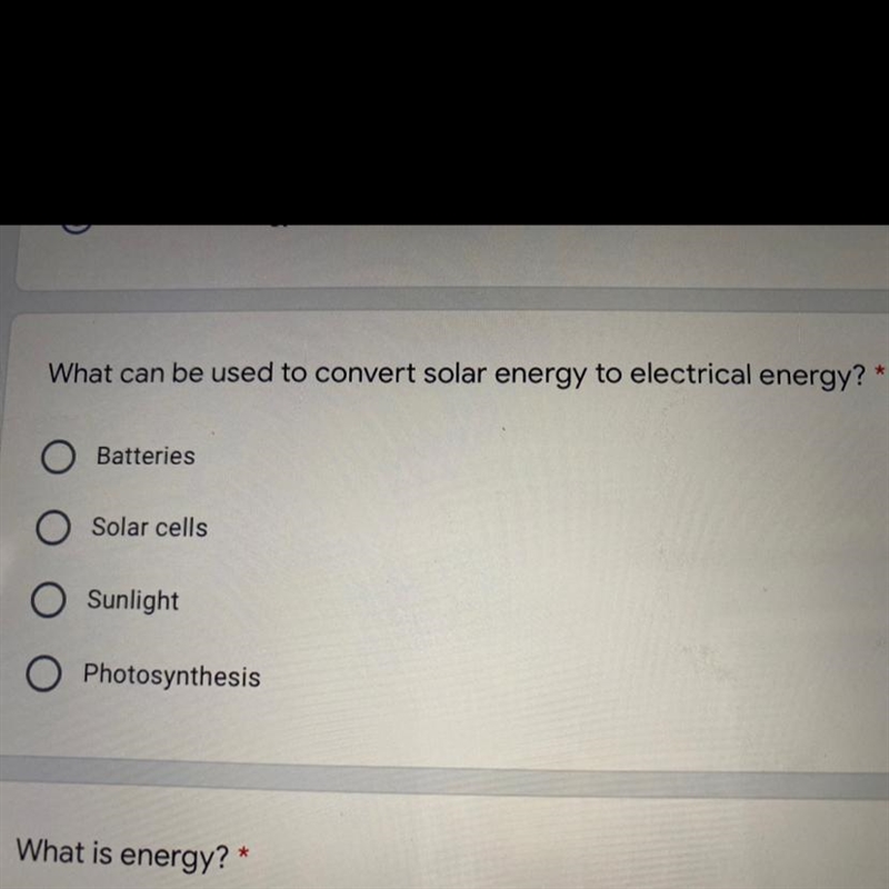 * What can be used to convert solar energy to electrical energy? Batteries Solar cells-example-1