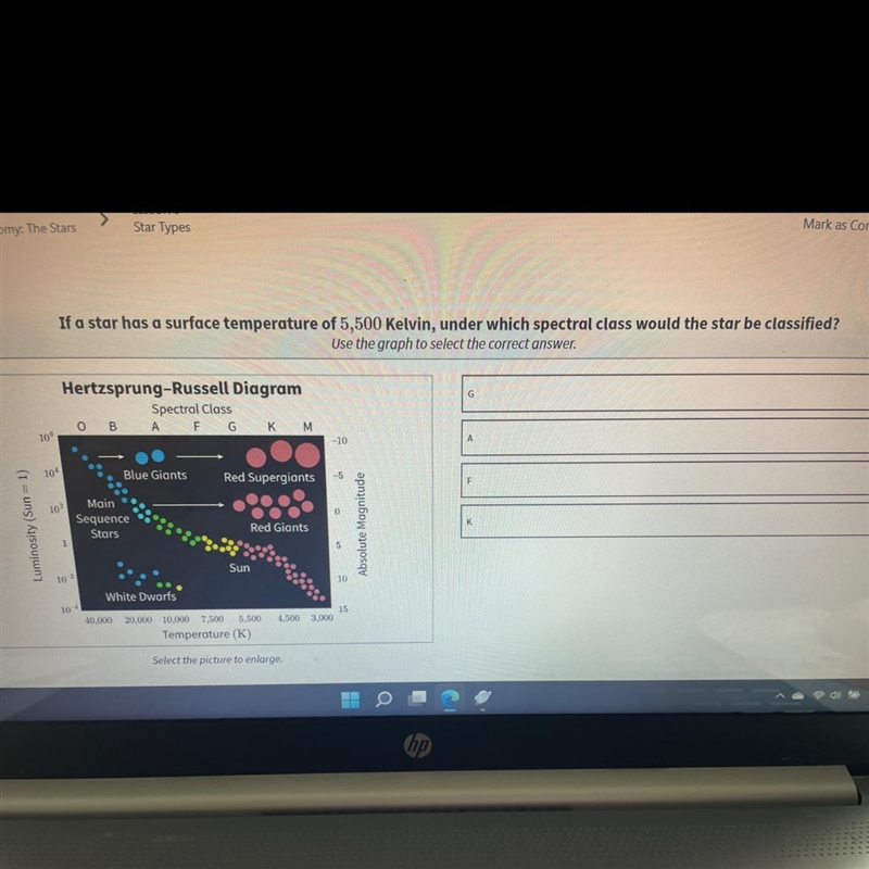 PLEASE HELPP (NOT SURE IF BIOLOGY) If a star has a surface temperature of 5,500 kelvin-example-1