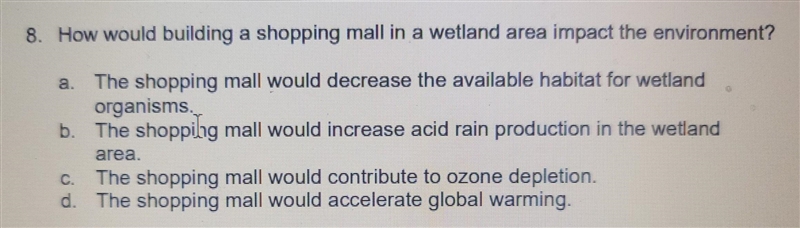 How would building a shopping mall in the wetland impact the environment?​-example-1