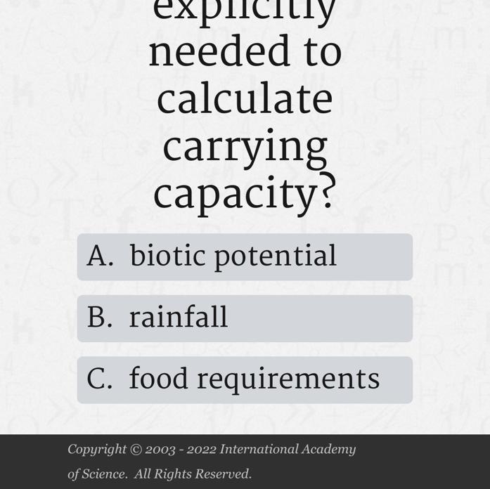 Which of the following is NOT explicitly needed to calculate carrying capacity-example-1