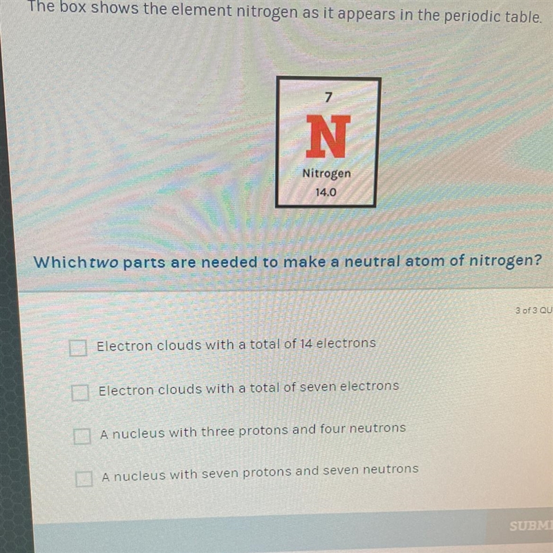 Witch two parts are needed to make a neutral atom of nitrogen?-example-1