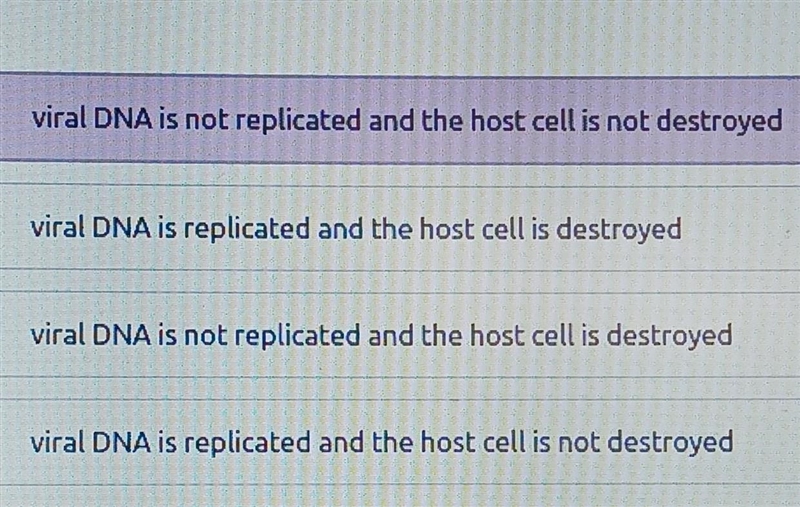 Which of the following occurs in the lysogenic cycle? please help I need to finish-example-1