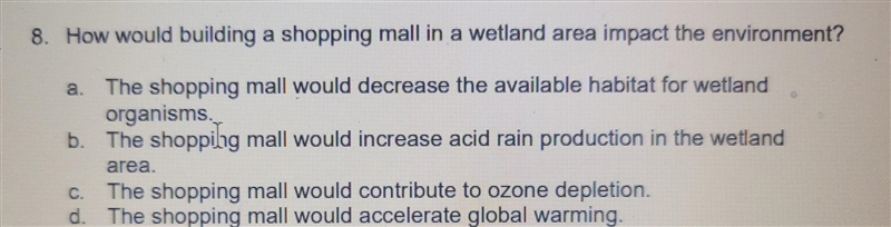 How would building a shopping mall in a wetland area impact the environment?​-example-1