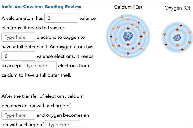 A calcium atom has {Fill in the blank} valence electrons. It needs to transfer {Fill-example-1