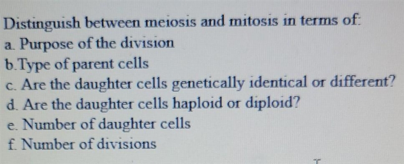 Distinguish between meiosis and mitosis in terms of: a. Purpose of the division b-example-1