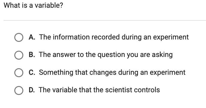 What is a variable? A. The information recorded during an experiment B. The answer-example-1