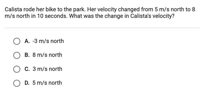 Calista rode her bike to the park. Her velocity changed from 5 m/s north to 8 m/s-example-1