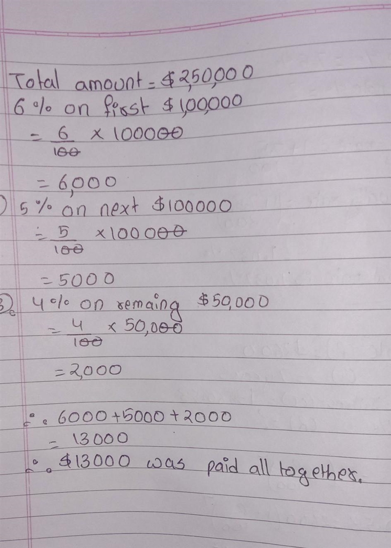 A brokerage sold a property for $250,000. Six percent was paid on the first $100,000, 5% on-example-1