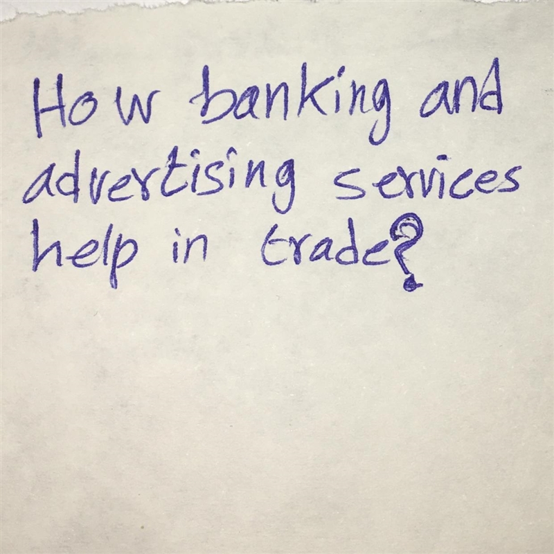 How banking and advertising services help in trade?-example-1