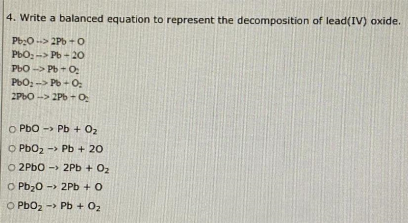 Write a balanced equation to represent the decomposition of lead (IV) oxide-example-1