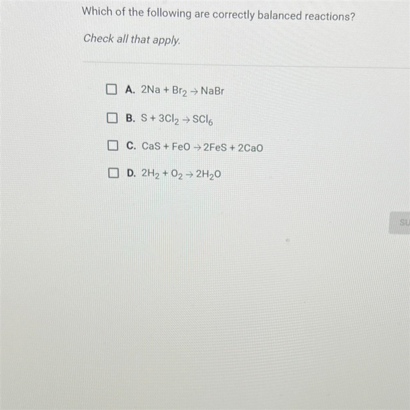 Question 25 of 25Which of the following are correctly balanced reactions?Check all-example-1