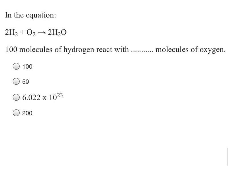 In the equation:2H2 + O2 → 2H2O100 molecules of hydrogen react with ........... molecules-example-1