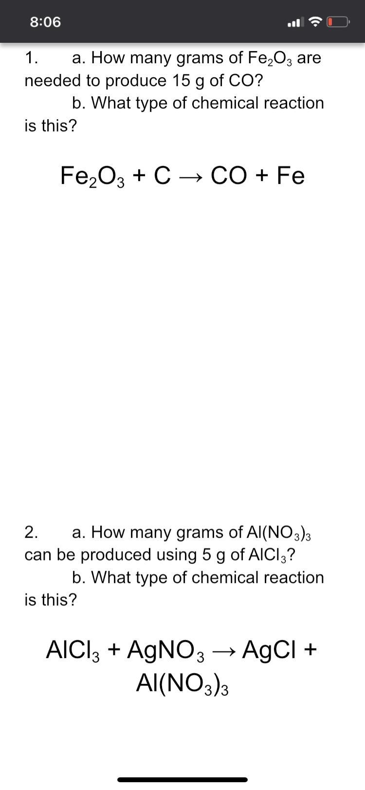 1.How many grams of Fe2O3 areneeded to produce 15 g of CO?b. What type of chemical-example-1