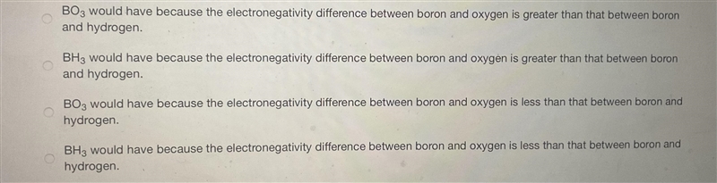 Which compound BH3 or BO3 would have polar covalent bonds? How do you know?These are-example-1