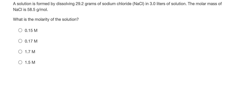 A solution is formed by dissolving 29.2 grams of sodium chloride (NaCl) in 3.0 liters-example-1