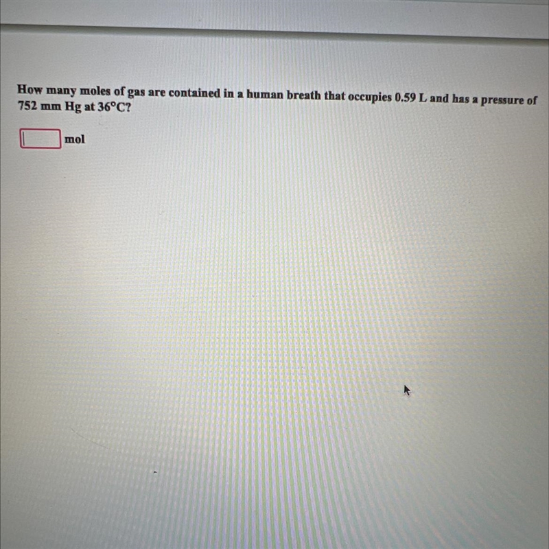 How many moles of gas are contained in a human breath that occupies 0.59L and has-example-1