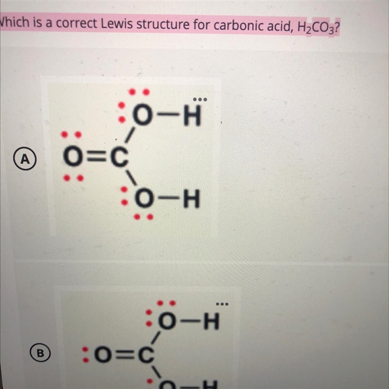 What is the correct Lewis structure for carbonate acid , H2CO3?-example-1