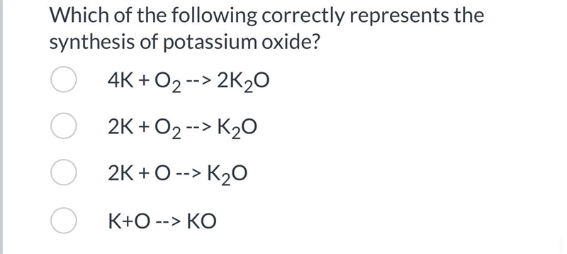 Which of the following correctly represents the synthesis of potassium oxide?-example-1