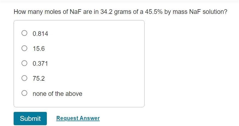 How many moles of NaF are in 34.2 grams of a 45.5% by mass NaF solution?-example-1