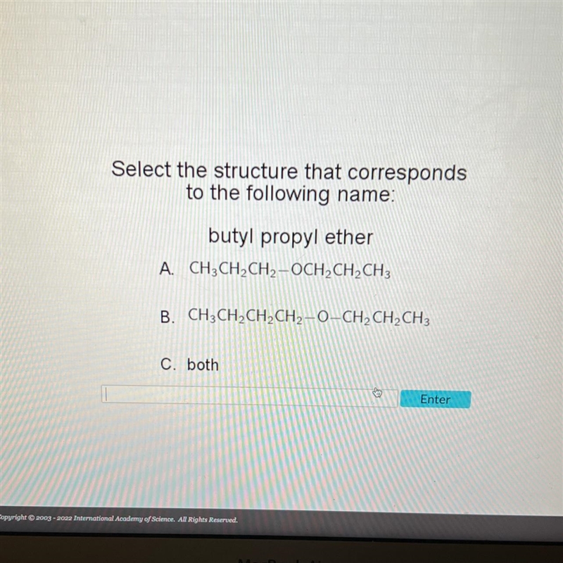 Select the structure that correspondsto the following name:butyl propyl etherA. CH-example-1