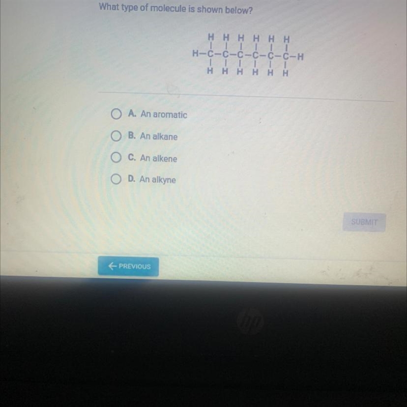 Question 25 of 30What type of molecule is shown below?O A. An aromaticOB. An alkaneOC-example-1