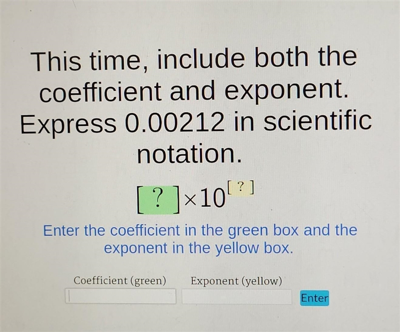 This time, include both the coefficient and exponent. Express 0.00212 in scientific-example-1