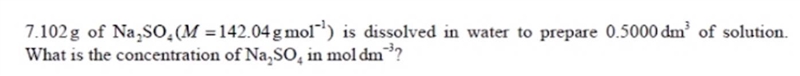 1.02g of Na2SO4(M=142.04gmol-1) is dissolved in water to prepare 0.5000dm cubed of-example-1