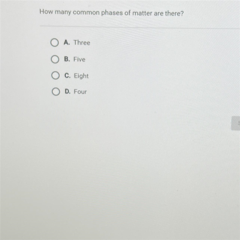 Question 5 of 10How many common phases of matter are there?O A. ThreeO B. FiveO C-example-1