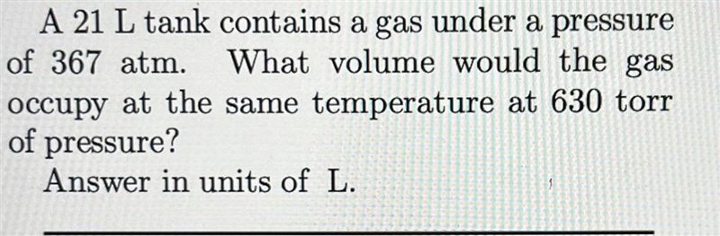 (The question is in the photo Sorry lol) A 21 L tank contains a gas under a pressure-example-1