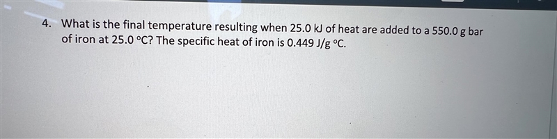 What is the final temperature resulting when 25.0 kj of heat are added to a 550.0 g-example-1