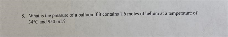 What is the pressure of a balloon if it contains 1.6 moles of helium at a temperature-example-1