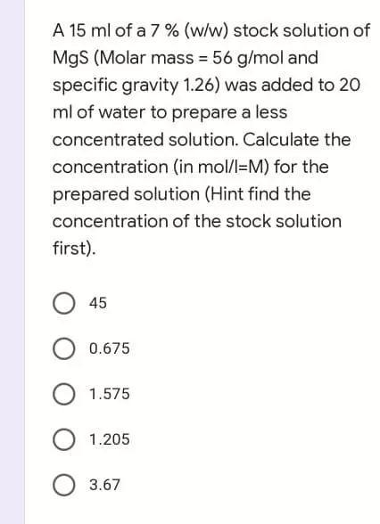 A 15 ml of a 7 % (w/w) stock solution of MgS (Molar mass = 56 g/mol and %3D specific-example-1